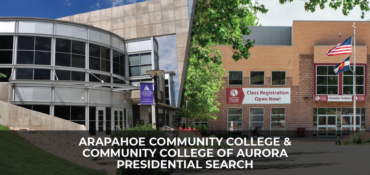 Arapahoe Community College & Community College of Aurora Presidential Search