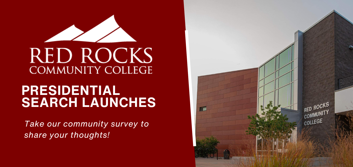 Photo of Red Rocks Community College campus building with headline, "Presidential Search Underway - Take our community survey to share your thoughts!"
