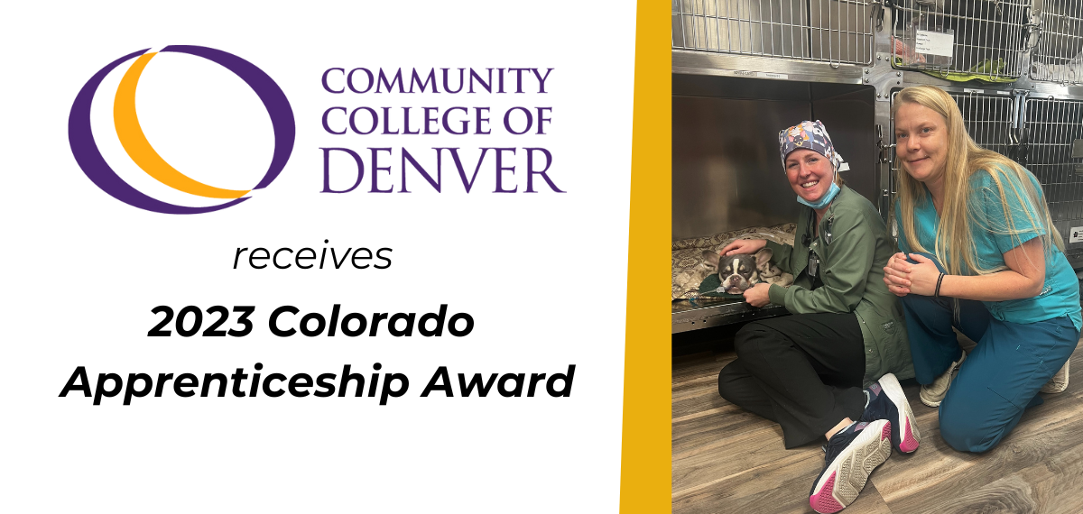 Graphic with left side text "Community College of Denver receives 2023 Colorado Apprenticeship Award", right side of graphic contains image of two Community College of Denver veterinary technology apprentices.