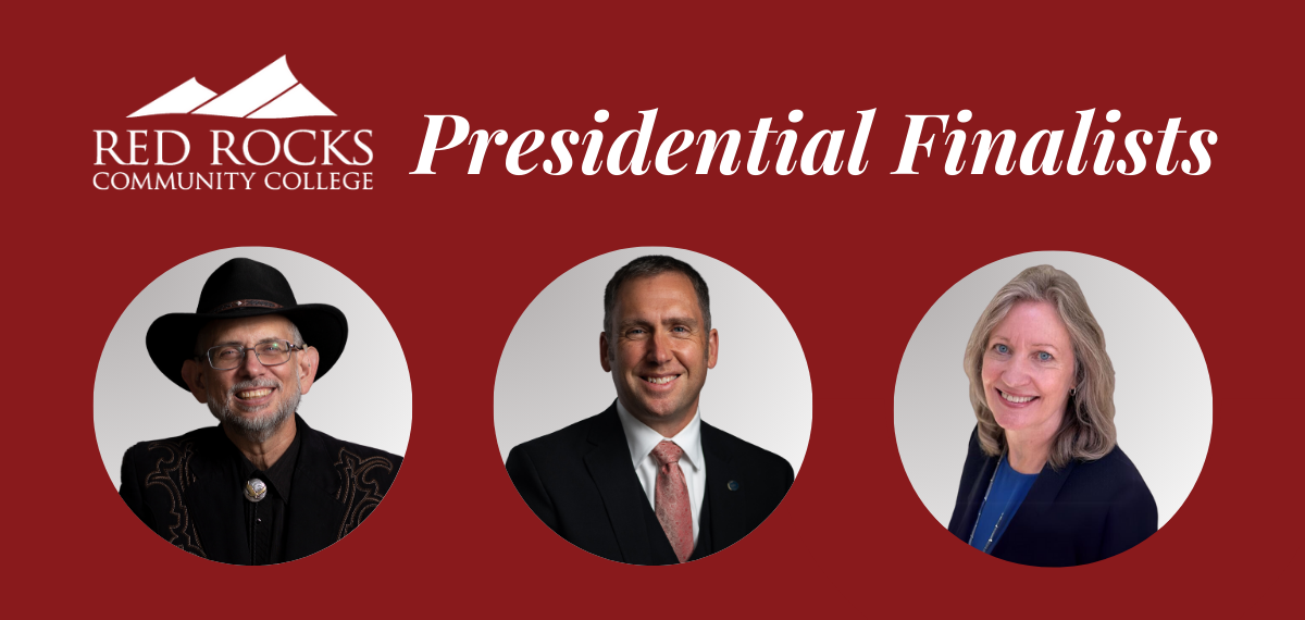 Graphic with Red Rocks Community College logo and text reading "Presidential Finalists" with candidate headshots. From left to right: Dr. Morgan Phillips, Dr. Landon Pirius, and Dr. Rebecca Woulfe.