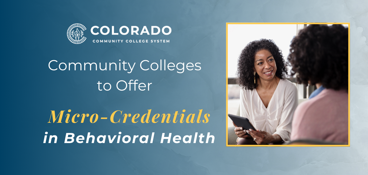 Banner image with a woman counselor with the text "Community Colleges to Offer Micro-Pathways in Behavioral Health"