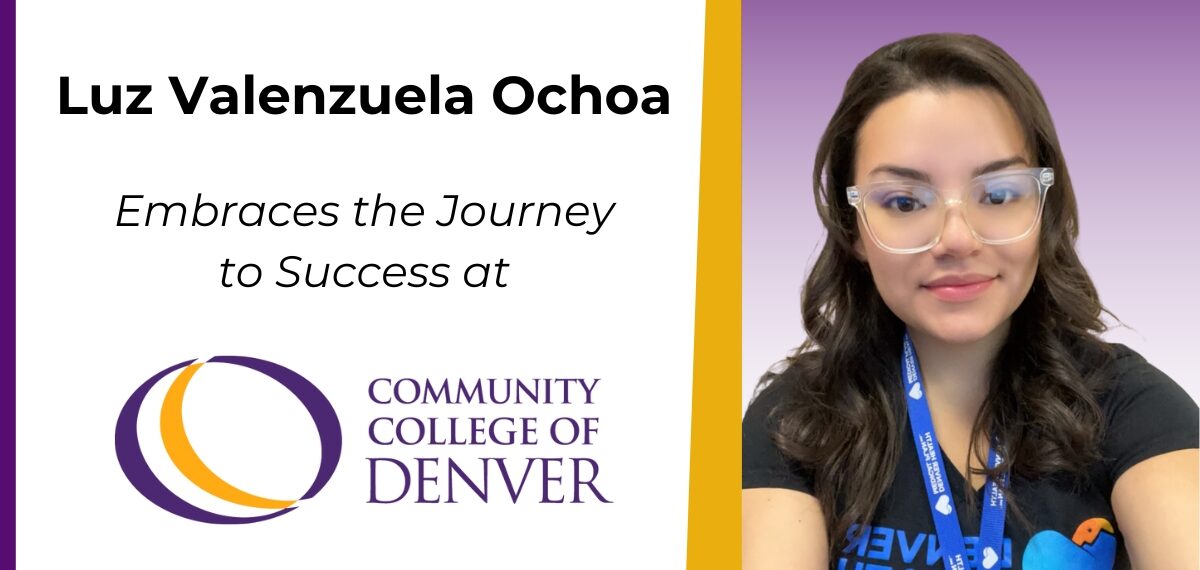 Graphic of Luz Valenzuela Ochoa with left-side text, "Luz Valenzuela Ochoa Embraces the Journey to Success at Community College of Denver"