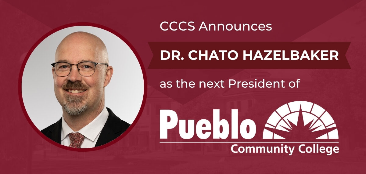 Graphic including headshot of Dr. Chato Hazelbaker with text, "CCCS Announces Dr. Chato Hazelbaker as the new president of Pueblo Community College"