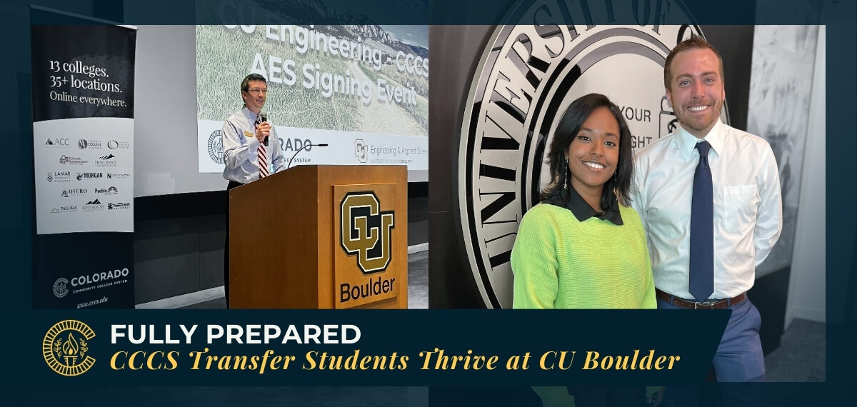 Graphic containing two photos. Graphic text reads “Fully Prepared: CCCS Transfer Students Thrive at CU Boulder”. The left-side photo is of CU Boulder’s Chris Anderson, the Senior Director of Academic Success & Transfer Pathways, speaking at a podium. The right-side photo is of two CU Boulder students, formerly CCCS students, standing together during the CU Boulder event.